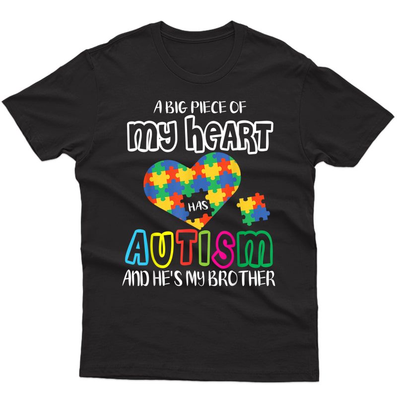 A Big Piece Of My Heart Has Autism And He's My Shirts