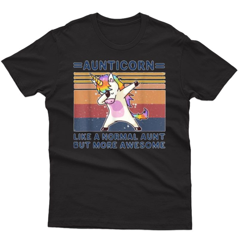 Aunticorn Like A Normal Aunt But More Awesome T-shirt