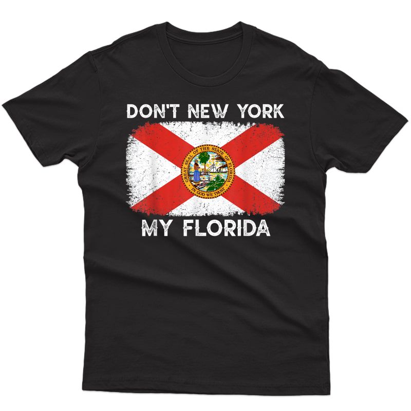 Don't New York My Florida Flag T-shirt Florida Vintage Retro T-shirt