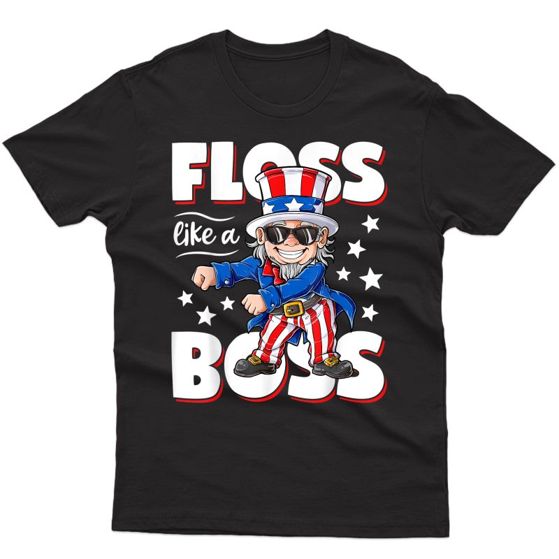 Floss Like A Boss 4th Of July Shirt Girl Uncle Sam T-shirt