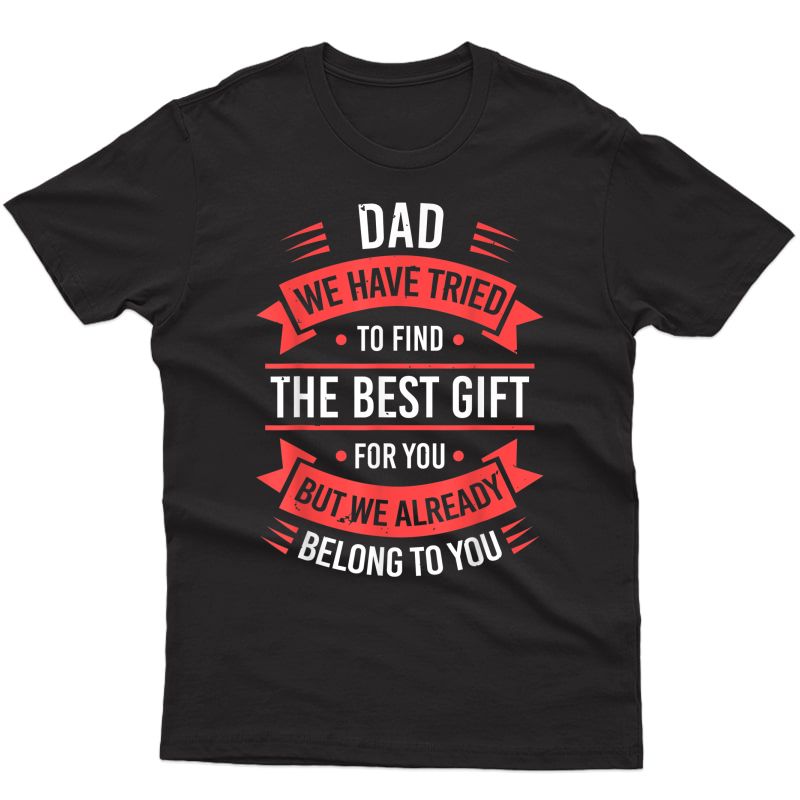 Funny Fathers Day Shirt Dad From Daughter Son Wife For Daddy T-shirt