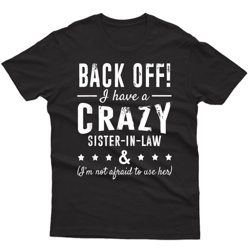 Funny Sister T-shirt 'back Off I Have A Crazy Sister-in-law' T-shirt
