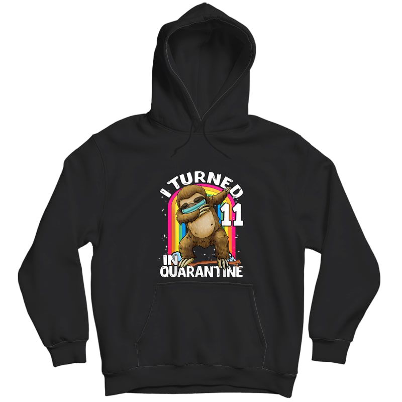I Turned 11 In Quarantine Dabbing Sloth 11th Birthday T-shirt Unisex Pullover Hoodie