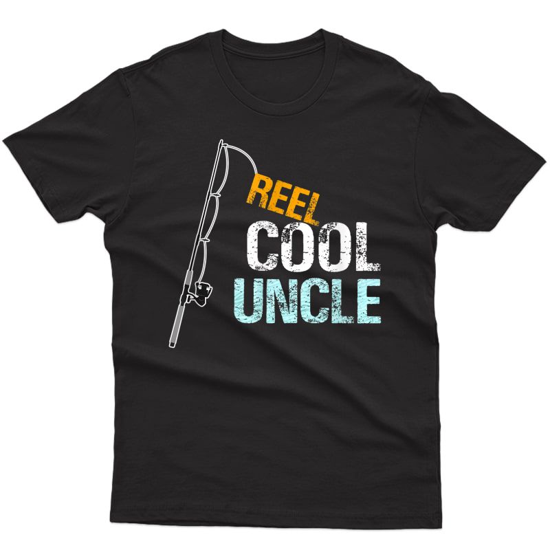 S Reel Cool Uncle Graphic Uncle Gift From Niece Or Nephew T-shirt