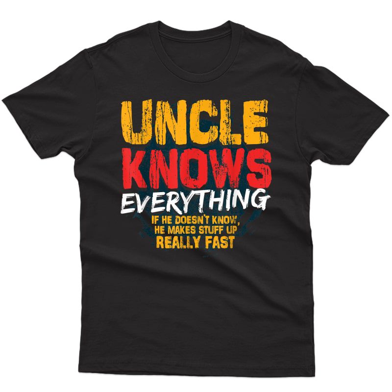 S Uncle Knows Everything Funny Uncle Fathers Day Gifts T-shirt
