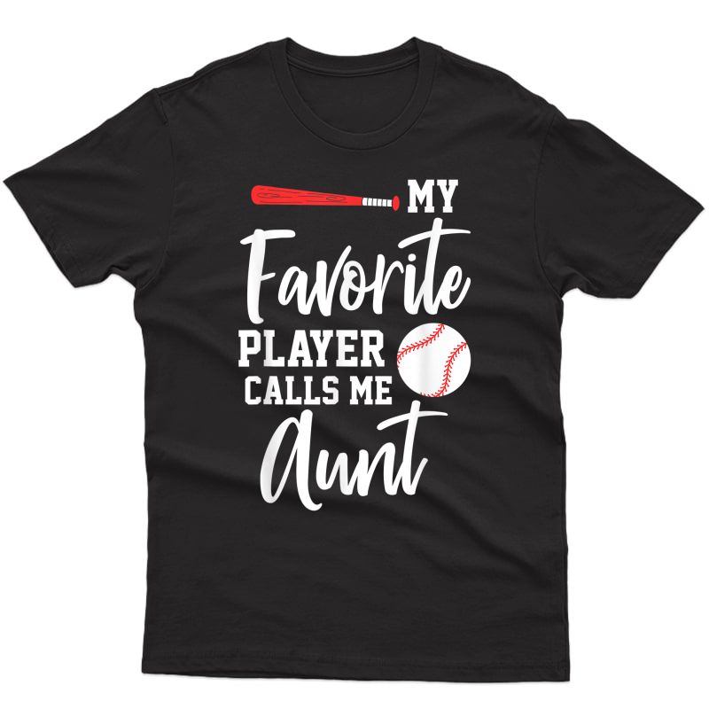 My Favorite Player Calls Me Aunt Baseball Aunt T-shirt Mm
