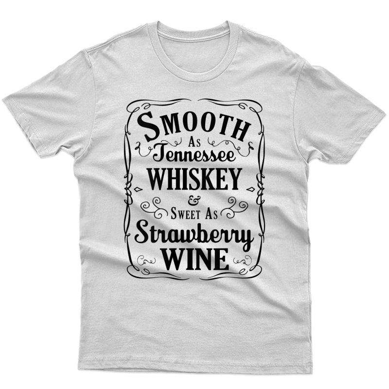  Smooth As Tennessee Whiskey & Sweet As Strawberry Wine Tank Top Shirts